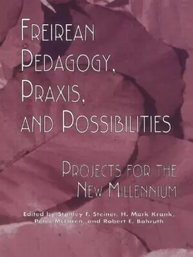 Steiner / Krank / McLaren |  Freireian Pedagogy, Praxis, and Possibilities | Buch |  Sack Fachmedien
