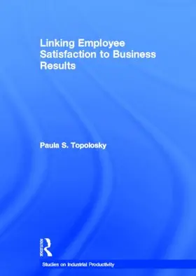 Topolosky |  Linking Employee Satisfaction to Business Results | Buch |  Sack Fachmedien