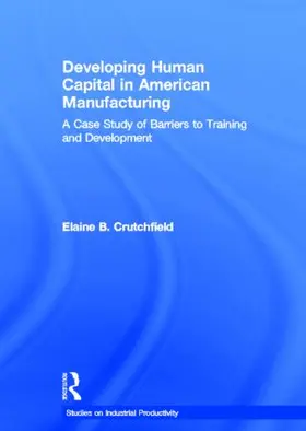 Crutchfield |  Developing Human Capital in American Manufacturing | Buch |  Sack Fachmedien