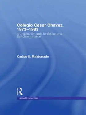 Maldonado |  Colegio Cesar Chavez, 1973-1983 | Buch |  Sack Fachmedien