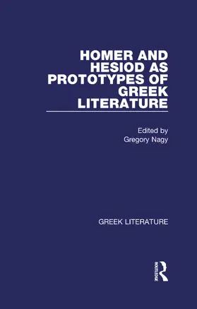 Nagy |  Homer and Hesiod as Prototypes of Greek Literature | Buch |  Sack Fachmedien