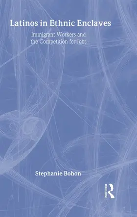 Bohon | Latinos in Ethnic Enclaves | Buch | 978-0-8153-3765-2 | sack.de