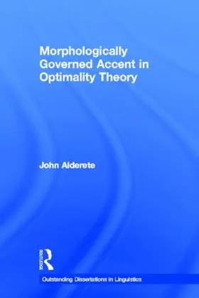 Alderete |  Morphologically Governed Accent in Optimality Theory | Buch |  Sack Fachmedien