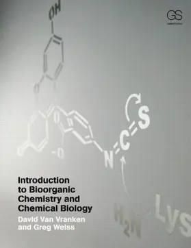 Van Vranken / WEISS | Introduction to Bioorganic Chemistry and Chemical Biology | Buch | 978-0-8153-4214-4 | sack.de