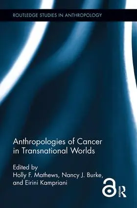 Mathews / Burke / Kampriani |  Anthropologies of Cancer in Transnational Worlds | Buch |  Sack Fachmedien
