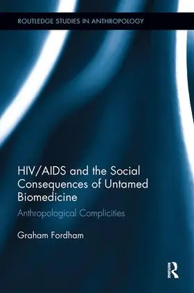 Fordham |  HIV/AIDS and the Social Consequences of Untamed Biomedicine | Buch |  Sack Fachmedien