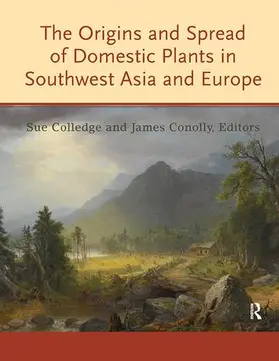 Colledge / Conolly |  The Origins and Spread of Domestic Plants in Southwest Asia and Europe | Buch |  Sack Fachmedien
