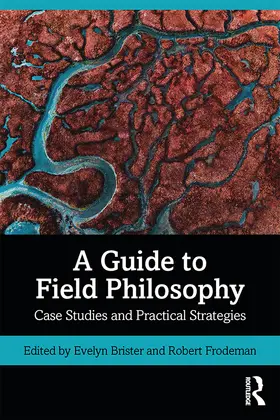 Brister / Frodeman |  A Guide to Field Philosophy | Buch |  Sack Fachmedien