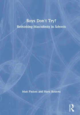 Pinkett / Roberts |  Boys Don't Try? Rethinking Masculinity in Schools | Buch |  Sack Fachmedien