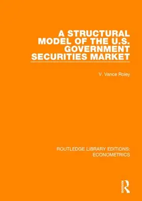 Roley |  A Structural Model of the U.S. Government Securities Market | Buch |  Sack Fachmedien