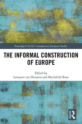 van Heumen / Roos |  The Informal Construction of Europe | Buch |  Sack Fachmedien