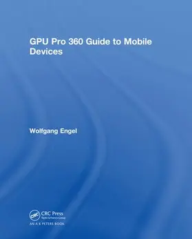 Engel |  GPU Pro 360 Guide to Mobile Devices | Buch |  Sack Fachmedien