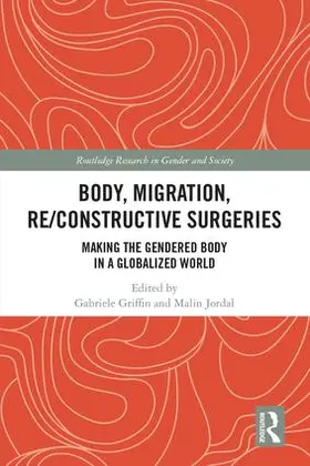Griffin / Jordal |  Body, Migration, Re/constructive Surgeries | Buch |  Sack Fachmedien