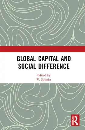 Sujatha | Global Capital and Social Difference | Buch | 978-0-8153-6049-0 | www2.sack.de