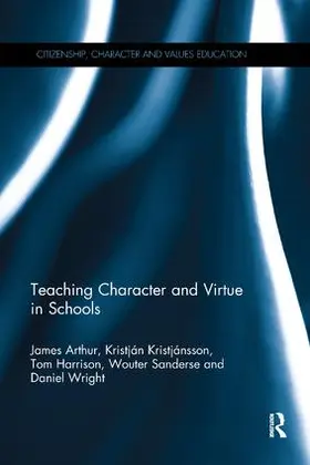 Arthur / Kristjansson / Kristjánsson | Teaching Character and Virtue in Schools | Buch | 978-0-8153-6091-9 | sack.de