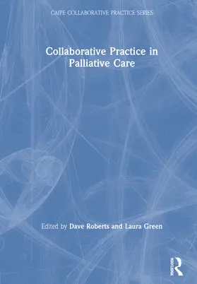 Roberts / Green |  Collaborative Practice in Palliative Care | Buch |  Sack Fachmedien