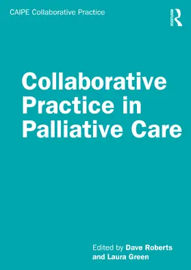 Roberts / Green |  Collaborative Practice in Palliative Care | Buch |  Sack Fachmedien