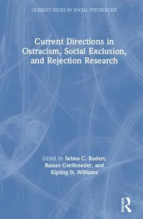 Rudert / Greifeneder / Williams |  Current Directions in Ostracism, Social Exclusion and Rejection Research | Buch |  Sack Fachmedien