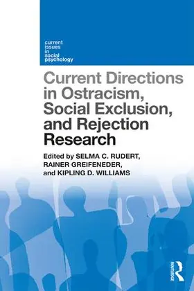 Rudert / Greifeneder / Williams |  Current Directions in Ostracism, Social Exclusion and Rejection Research | Buch |  Sack Fachmedien