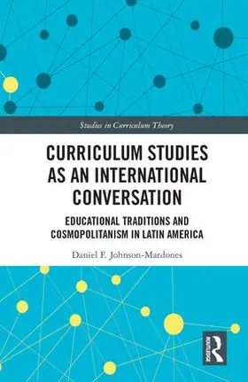 Johnson-Mardones |  Curriculum Studies as an International Conversation | Buch |  Sack Fachmedien