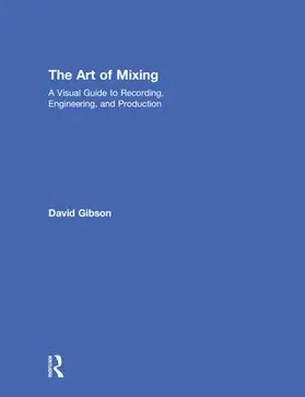 Gibson | The Art of Mixing | Buch | 978-0-8153-6947-9 | www2.sack.de