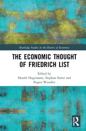 Hagemann / Seiter / Wendler | The Economic Thought of Friedrich List | Buch | 978-0-8153-7245-5 | sack.de