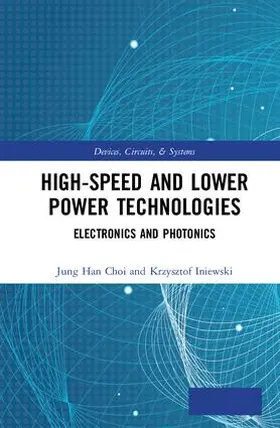 Choi / Iniewski | High-Speed and Lower Power Technologies | Buch | 978-0-8153-7441-1 | sack.de