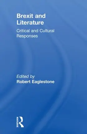 Eaglestone | Brexit and Literature | Buch | 978-0-8153-7668-2 | www2.sack.de