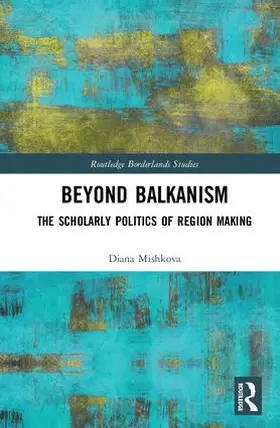 Mishkova |  Beyond Balkanism | Buch |  Sack Fachmedien