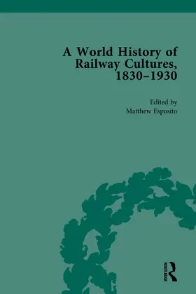 Esposito |  A World History of Railway Cultures, 1830-1930 | Buch |  Sack Fachmedien