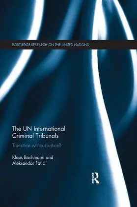 Bachmann / Fati¿ / Fatic |  The UN International Criminal Tribunals | Buch |  Sack Fachmedien