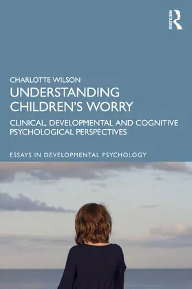 Wilson |  Understanding Children's Worry | Buch |  Sack Fachmedien