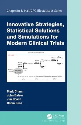 Chang / Balser / Roach |  Innovative Strategies, Statistical Solutions and Simulations for Modern Clinical Trials | Buch |  Sack Fachmedien
