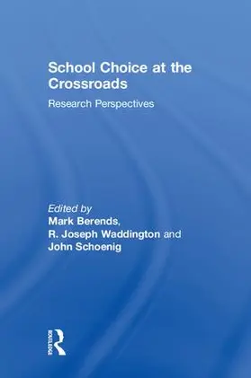 Berends / Waddington / Schoenig |  School Choice at the Crossroads | Buch |  Sack Fachmedien