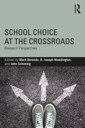 Berends / Waddington / Schoenig |  School Choice at the Crossroads | Buch |  Sack Fachmedien