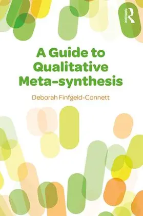 Finfgeld-Connett | A Guide to Qualitative Meta-synthesis | Buch | 978-0-8153-8062-7 | sack.de