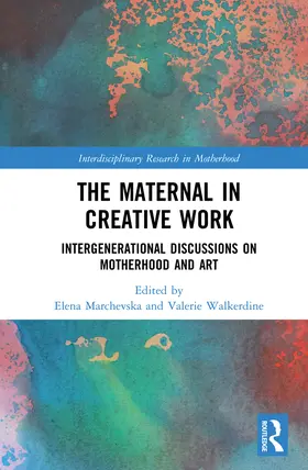 Marchevska / Walkerdine |  The Maternal in Creative Work | Buch |  Sack Fachmedien