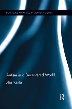 Wexler |  Autism in a Decentered World | Buch |  Sack Fachmedien