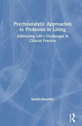 Buechler |  Psychoanalytic Approaches to Problems in Living | Buch |  Sack Fachmedien