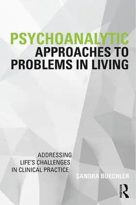 Buechler |  Psychoanalytic Approaches to Problems in Living | Buch |  Sack Fachmedien