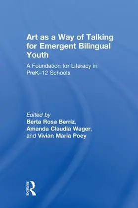 Berriz / Wager / Poey |  Art as a Way of Talking for Emergent Bilingual Youth | Buch |  Sack Fachmedien