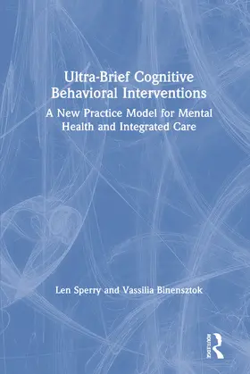 Sperry / Binensztok | Ultra-Brief Cognitive Behavioral Interventions | Buch | 978-0-8153-8493-9 | sack.de