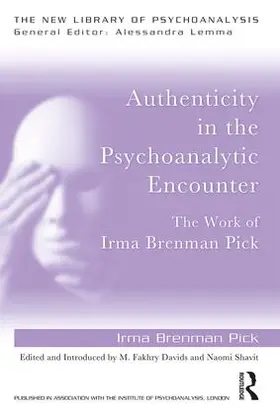 Brenman Pick / Davids / Shavit |  Authenticity in the Psychoanalytic Encounter | Buch |  Sack Fachmedien