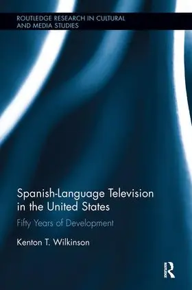 Wilkinson | Spanish-Language Television in the United States | Buch | 978-0-8153-8644-5 | sack.de