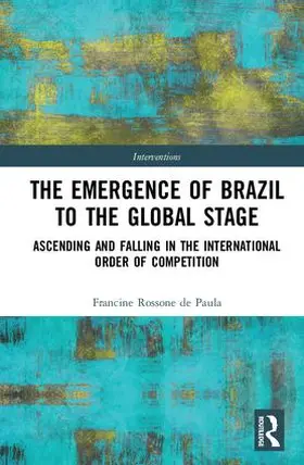 Rossone de Paula |  The Emergence of Brazil to the Global Stage | Buch |  Sack Fachmedien