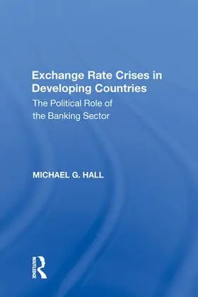 Hall |  Exchange Rate Crises in Developing Countries | Buch |  Sack Fachmedien