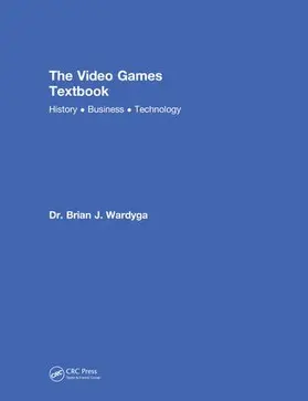 Wardyga | The Video Games Textbook | Buch | 978-0-8153-9091-6 | www2.sack.de