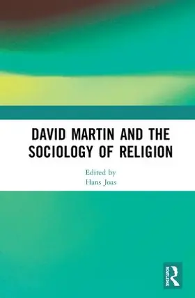 Joas |  David Martin and the Sociology of Religion | Buch |  Sack Fachmedien