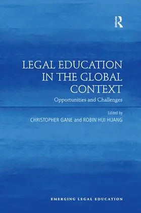 Gane / Huang |  Legal Education in the Global Context | Buch |  Sack Fachmedien
