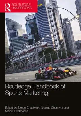 Chadwick / Chanavat / Desbordes |  Routledge Handbook of Sports Marketing | Buch |  Sack Fachmedien